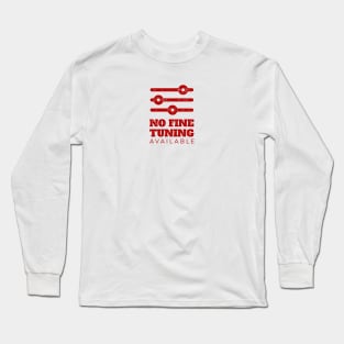 Fine Tuned | Funny attitude t shirt Long Sleeve T-Shirt